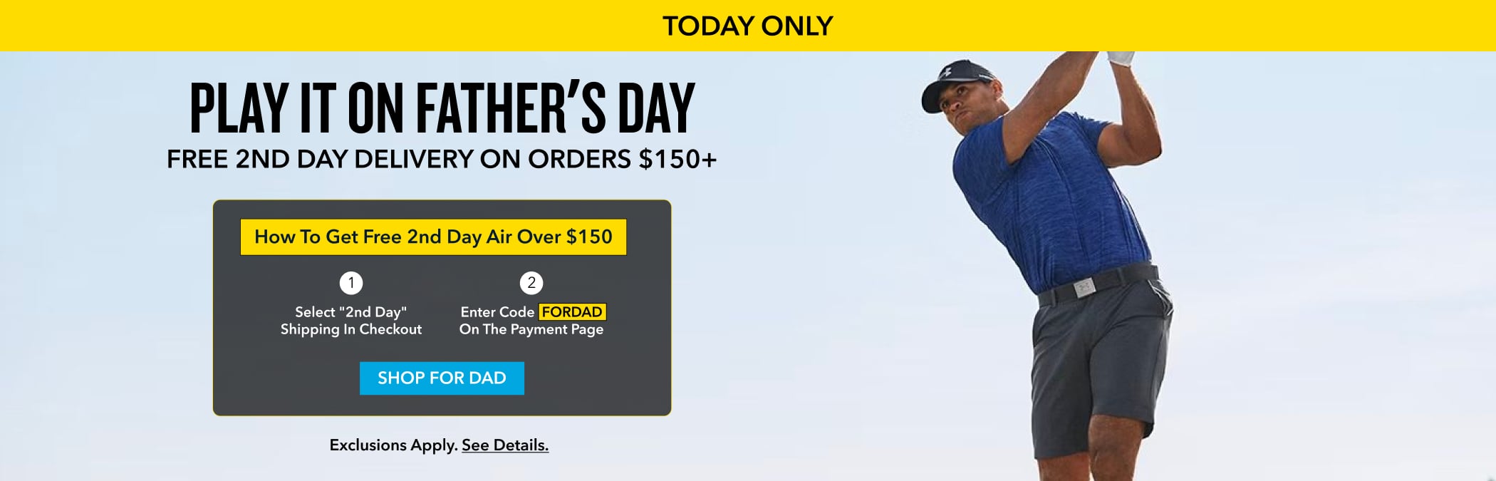 Today only play it on father's day Free 2nd Day Delivery on Orders $150+ How To Get Free 2nd Day Air Over $150 Select 