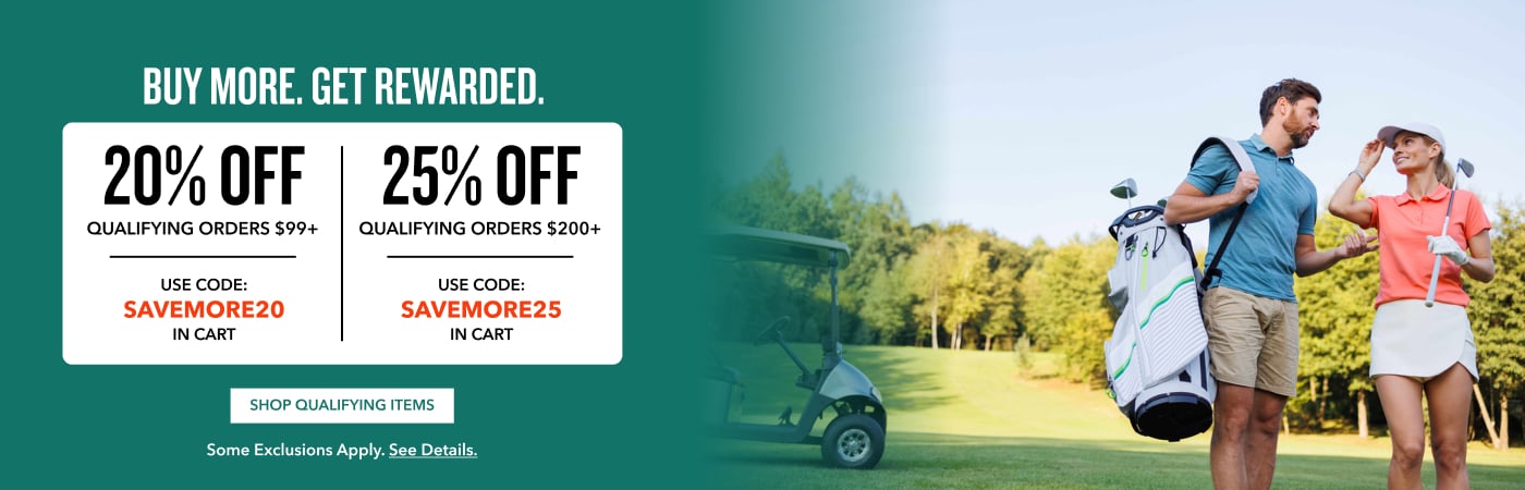 BUY MORE. GET REWARDED. 20% OFF Qualifying Orders $100+  Use Code: SAVEMORE20 25% OFF  Qualifying Orders $200+ Use Code: SAVEMORE25 in Cart in Cart Shop Qualifying Items Some exclusions apply. See details.