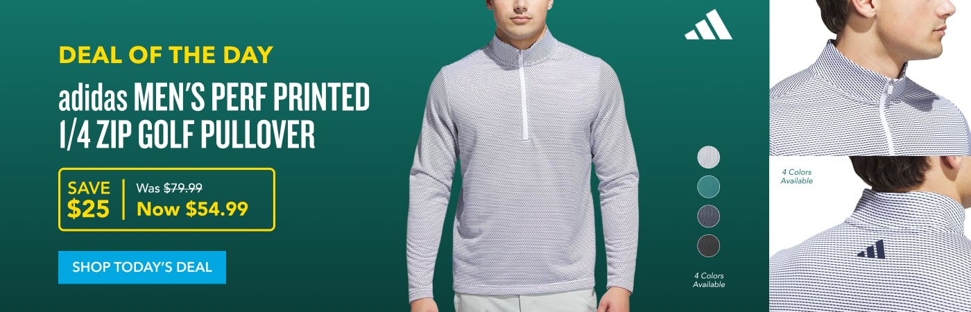 deal of the day adidas Men's Perf Printed 1/4 Zip Golf Pullover SAVE Was $79.99 $25 Now $54.99 SHOP TODAY'S DEAL