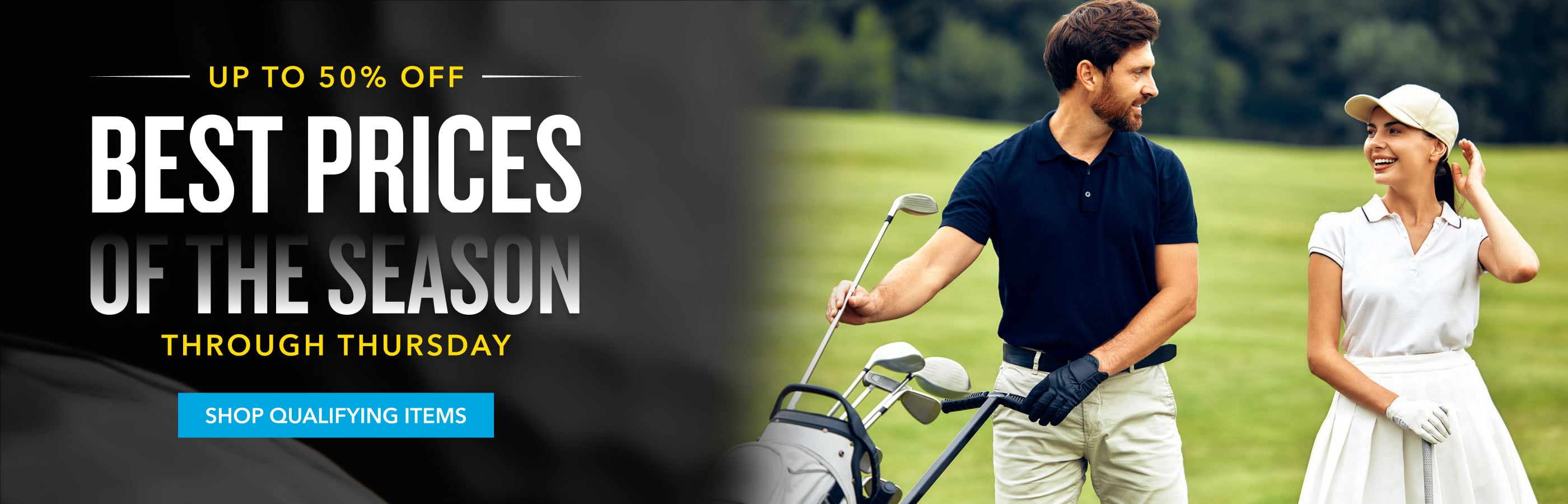 Up to 50% Off BEST PRICES OF THE SEASON Through Thursday SHOP QUALIFYING ITEMS