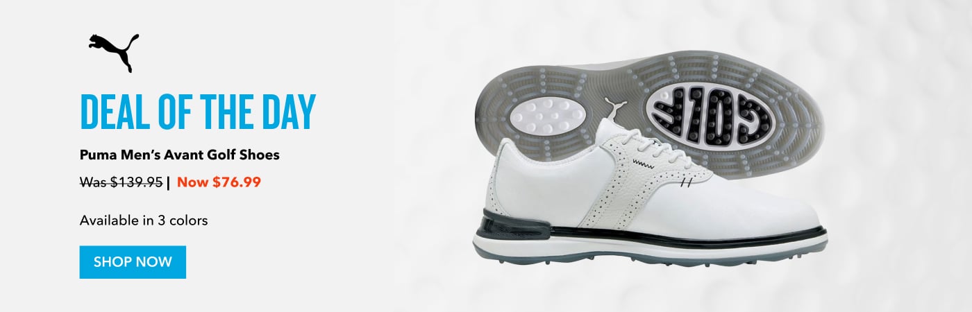 Deal of the day Puma Men's Avant Golf Shoes Was $139.95 |  Now $76.99  Available in 3 colors Shop Now