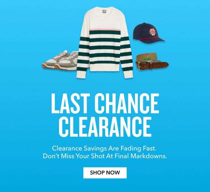 Last chance clearance. Clearance savings are fading fast. Don't miss your shot at final markdowns. Shop Now