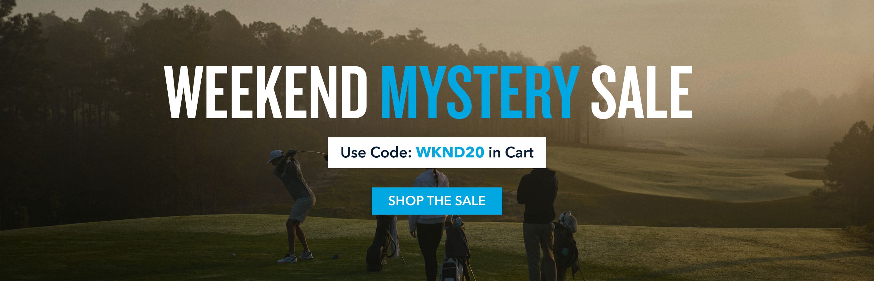Weekend mystery sale Use Code: WKND20 in Cart shop the sale