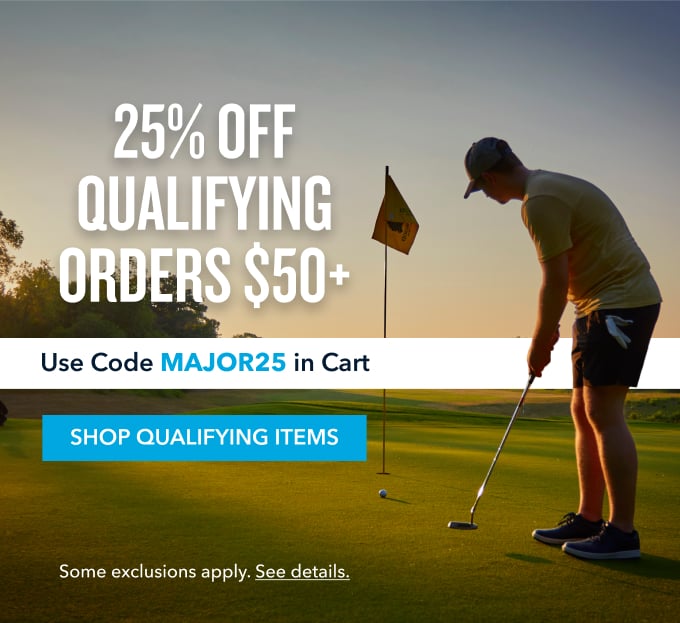 EXTRA 25% OFF QUALIFYING ORDERS $50+ Use Code MAJOR25 in Cart SHOP Qualifying items Some exclusions apply. See details.