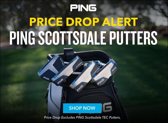 PRICE DROP ALERT PING SCOTTSDALE PUTTERS SHOP NOW Price drop excludes PING Scottsdale TEC Putters.