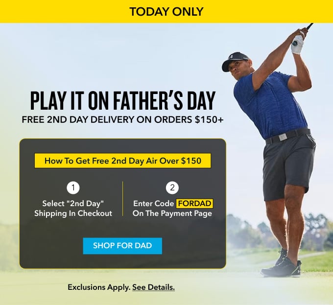 Today only play it on father's day Free 2nd Day Delivery on Orders $150+ How To Get Free 2nd Day Air Over $150 Select 