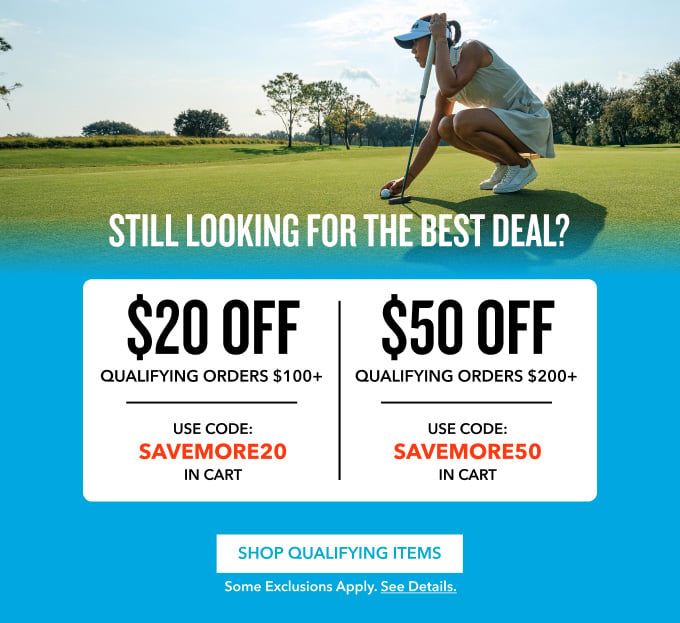 Still looking for the best deal? $20 OFF Qualifying Orders $100+ Use Code: SAVEMORE20 $50 OFF Qualifying Orders $200+ Use Code: SAVEMORE50 in Cart Shop Qualifying Items Some exclusions apply. See details. 