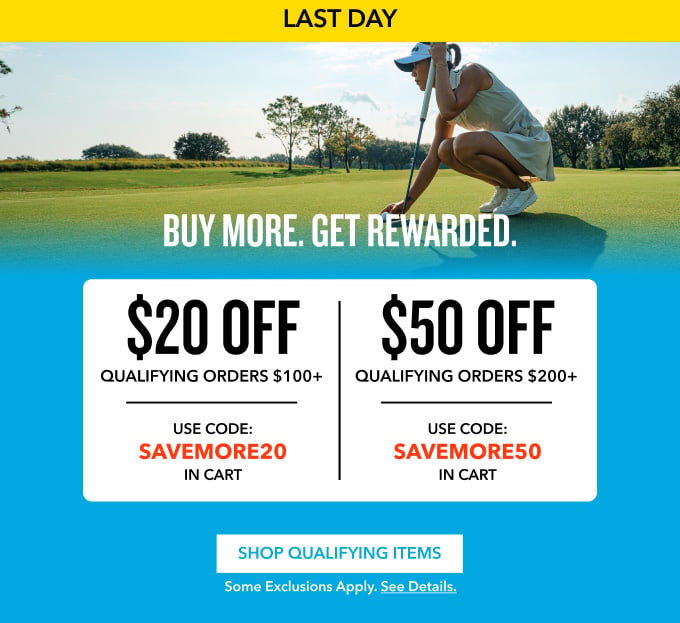 Last Day Still looking for the best deal? $20 OFF Qualifying Orders $100+ Use Code: SAVEMORE20 $50 OFF Qualifying Orders $200+ Use Code: SAVEMORE50 in Cart Shop Qualifying Items Some exclusions apply. See details. 