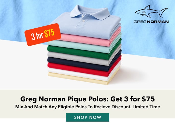 Greg Norman Pique Polos: Get 3 for $75 mix and match any eligible polos to recieve discount. limited time SHOp now