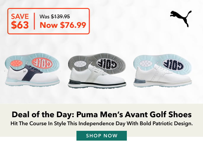 deal of the day Puma Men's Avant Golf Shoes SAVE Was $139.95 $63 Now $76.99 3 Colors Available SHOP NOW 