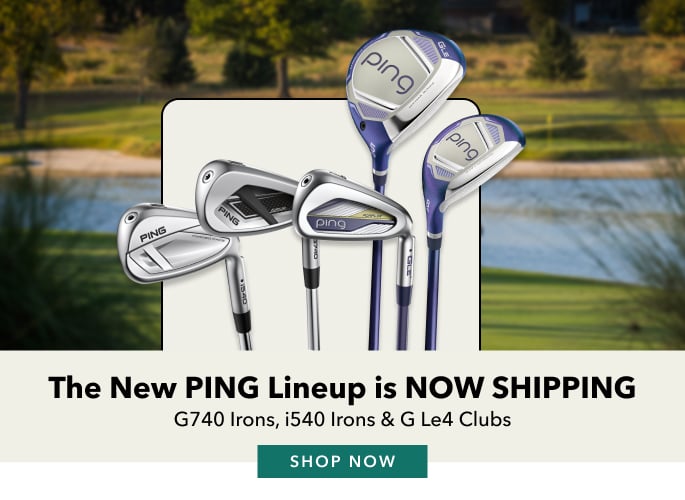 The Latest PING Irons & Women's Clubs Now Shipping
