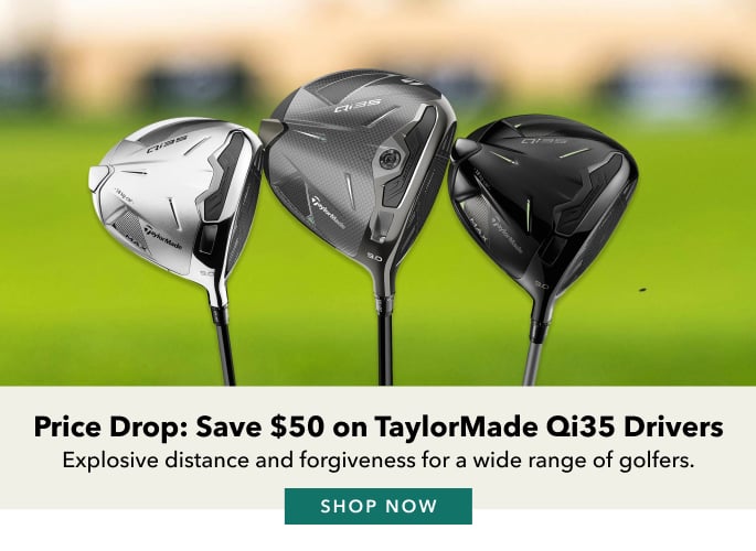 Price Drop: Save $50 on TaylorMade Qi35 Drivers