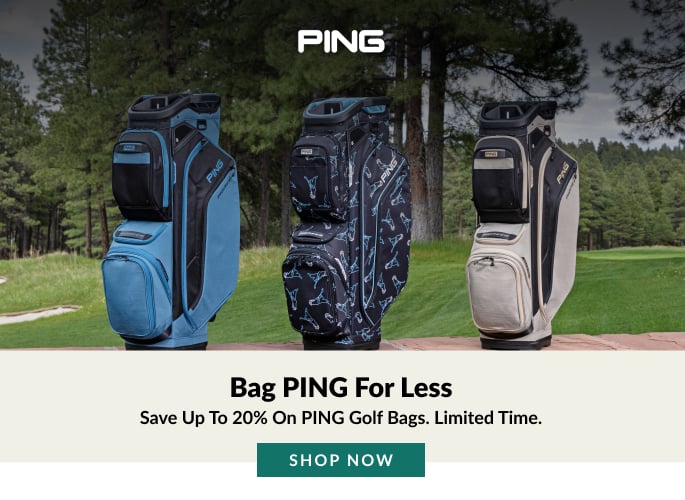 Bag PING For Less Save up to 20% on PING Golf Bags. Limited Time. SHOP NOW