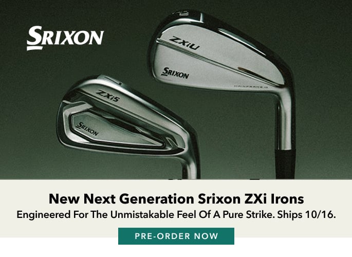 New Next Generation Srixon ZXi Irons Engineered for the unmistakable feel of a pure strike. Ships 10/16. pre-order now