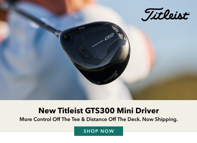 New Titleist GTS300 Mini Driver More control off the tee & distance off the deck. Now Shipping. Shop now.